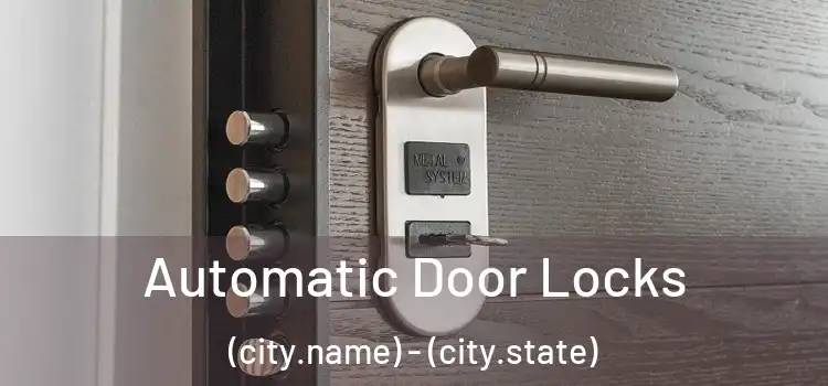  Automatic Door Locks (city.name) - (city.state)